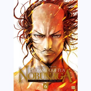 L'homme qui Tua Nobunaga : Tome 6