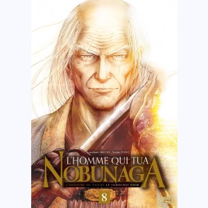 L'homme qui Tua Nobunaga : Tome 8