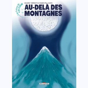 Les futurs de Liu Cixin : Tome 11, Au-delà des montagnes