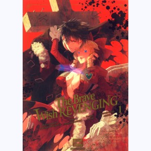 The Brave Wish Revenging : Tome 1