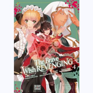 The Brave Wish Revenging : Tome 4