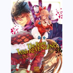 The Brave Wish Revenging : Tome 5