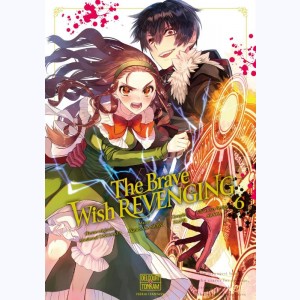 The Brave Wish Revenging : Tome 6