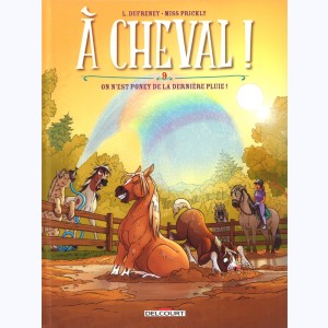 À cheval ! : Tome 9, On n'est poney de la dernière pluie