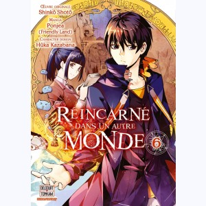 Réincarné dans un autre monde : Tome 6