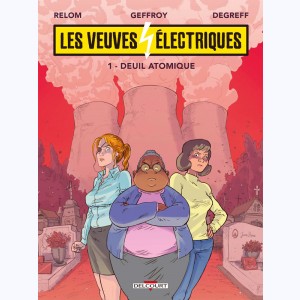 Les veuves électriques : Tome 1, Deuil atomique