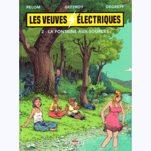 Les veuves électriques : Tome 2, La fontaine-aux-sources