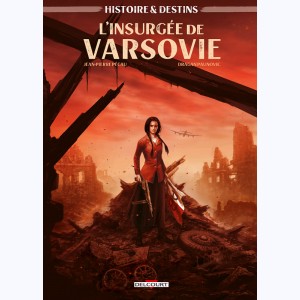 Histoire & destins : Tome 2, L'insurgée de Varsovie