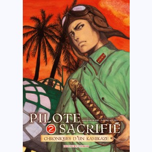 Pilote sacrifié - chroniques d'un Kamikaze : Tome 2