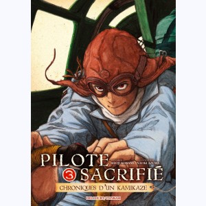 Pilote sacrifié - chroniques d'un Kamikaze : Tome 3