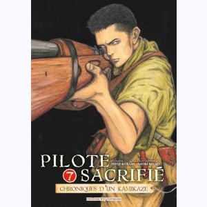 Pilote sacrifié - chroniques d'un Kamikaze : Tome 7