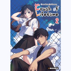 Crush of Lifetime : Tome 2