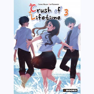 Crush of Lifetime : Tome 3