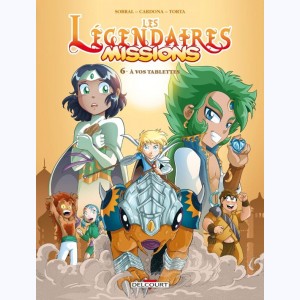 Les Légendaires - Missions : Tome 6, À vos tablettes