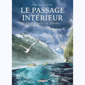 Le passage intérieur, voyage essentiel en Alaska