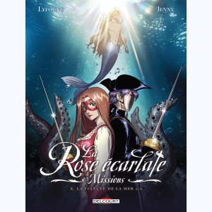 La Rose écarlate - Missions : Tome 10, La fiancée de la mer 2/2