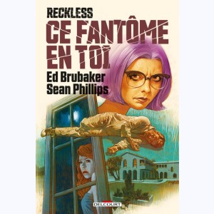 Reckless : Tome 4, Ce fantôme en toi