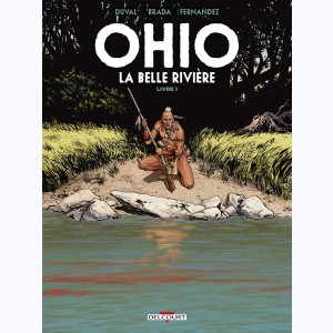 Ohio, la belle rivière : Tome 1