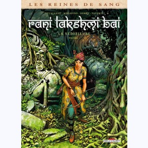 Les Reines de sang : Tome 1, Rani Lakshmi Bai, la séditieuse