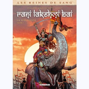 Les Reines de sang : Tome 2, Rani Lakshmi Bai, la séditieuse