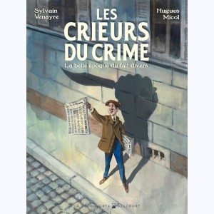 Les crieurs du crime, La belle époque du fait divers