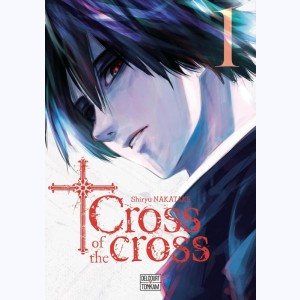 Cross of the Cross : Tome 1