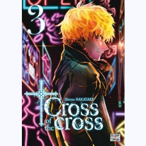 Cross of the Cross : Tome 3