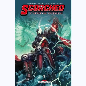 Scorched - L'escouade infernale : Tome 3