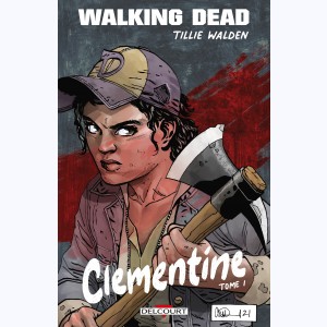 Walking Dead - Clementine : Tome 1 : 