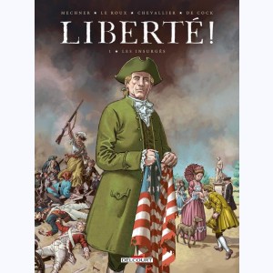 Liberté ! : Tome 1, Les insurgés