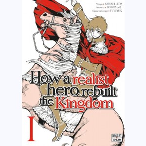 How a Realist Hero Rebuilt the Kingdom : Tome I