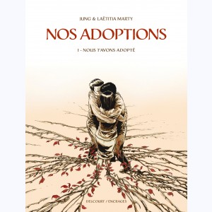 Nos adoptions : Tome 1, Nous t'avons adopté