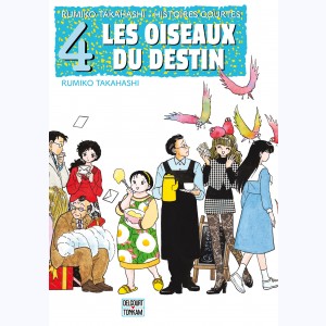 Histoires courtes (Takahashi) : Tome 4, Les oiseaux du destin