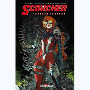 Scorched - L'escouade infernale : Tome 4