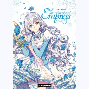 The Abandoned Empress : Tome 1