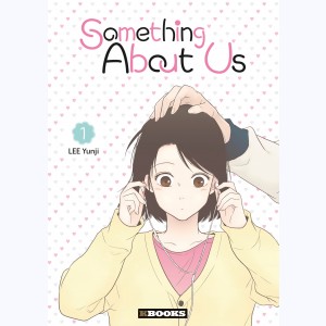 Something About Us : Tome 1