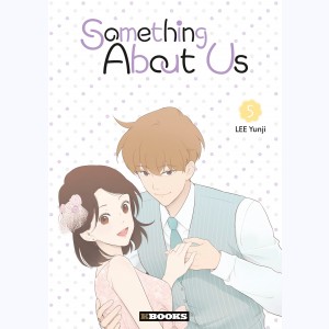 Something About Us : Tome 5