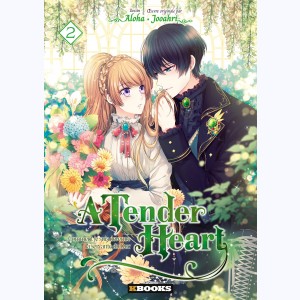 A Tender Heart : Tome 2, Comment je suis devenue la servante du Duc