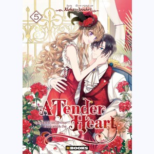 A Tender Heart : Tome 5, Comment je suis devenue la servante du Duc