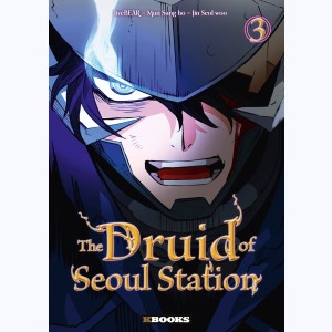 The druid of Seoul station : Tome 3