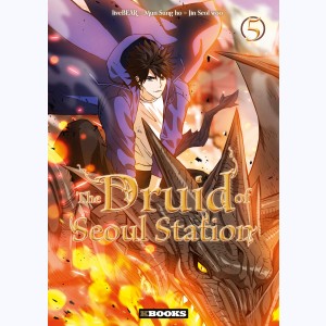 The druid of Seoul station : Tome 5