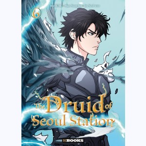 The druid of Seoul station : Tome 6