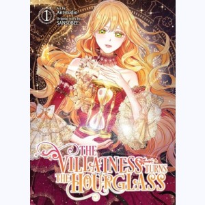 The villainess turns the hourglass : Tome 1