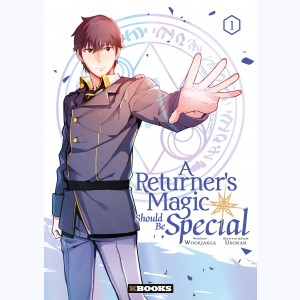 A Returner's Magic Should be Special : Tome 1