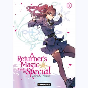 A Returner's Magic Should be Special : Tome 2