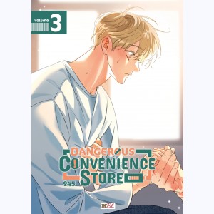 Dangerous Convenience Store : Tome 3