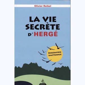 Hergé, La vie secrète d'Hergé