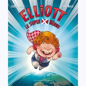 Elliott, le Super (non) héros