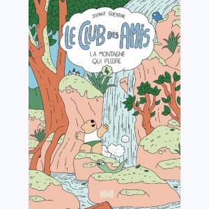 Le club des amis : Tome 4, La montagne qui pleure