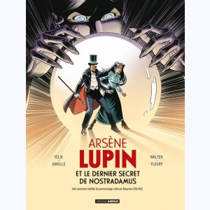 Arsène Lupin (Janolle), Arsène Lupin et le dernier secret de Nostradamus